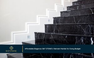 Affordable Elegance: bat stone's vietnam marble for Every Budget